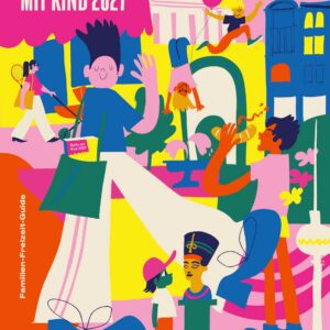 BERLIN MIT KIND 2027 – der Familien-Freizeit-Guide, um Berlin mit Kindern zu erkunden